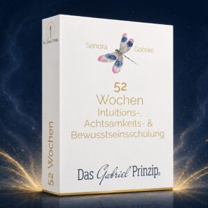 52 Wochen Intuitions-, Achtsamkeits- & Bewusstseinsschulung