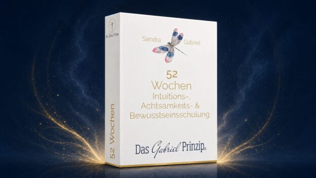 52 Wochen Intuitions-, Achtsamkeits- und Bewusstseinsschulung von Sandra Gabriel